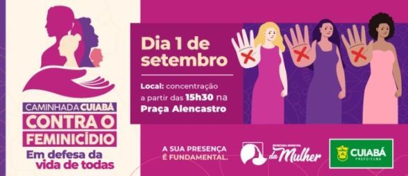 Prefeitura de Cuiab | Ministra e procuradora endossam iniciativa de Cuiab por caminhada contra o feminicdio; evento ser nesta sexta-feira (1), a partir das 15h30