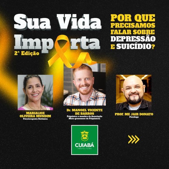 Prefeitura de Cuiab | Prefeitura convida populao para participar do 2 Encontro Municipal Sua Vida Importa que acontece nesta quarta-feira (13)