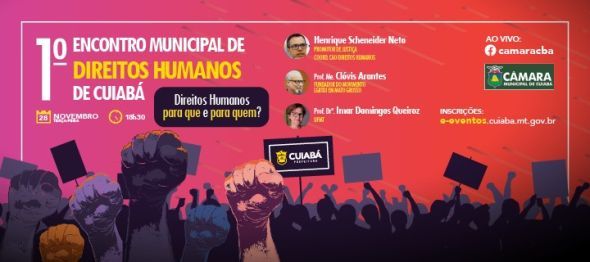 Prefeitura de Cuiab | Prefeitura refora convite para o 1 Encontro Municipal de Direitos Humanos que acontece nesta tera-feira (28)